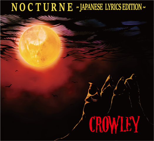 CROWLEY / NOCTURNE ~ JAPANESE LYRICS EDITION ~ (Our store has special benefits!)