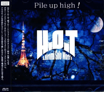 S.HIROMI Suzuki / Solo Work's H.O.T "Pile up high! Hiromi Suzuki Solo Works H.O.T Pile up high (CD)