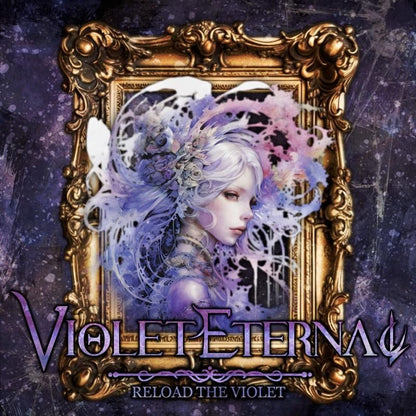 VIOLET ETERNAL, Violet Eternal / Reload The Violet