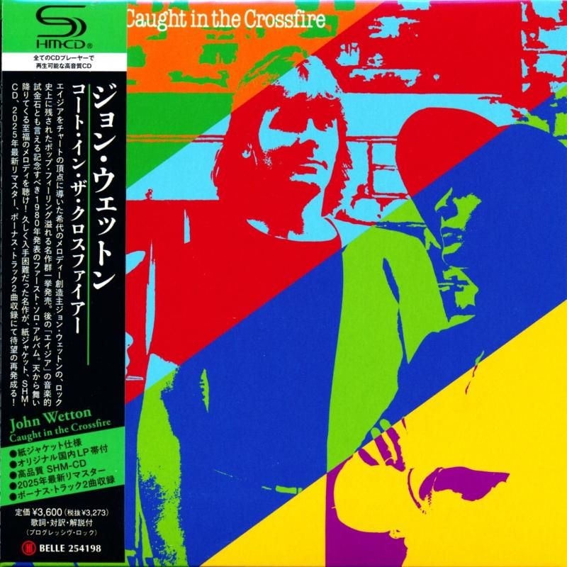 John Wetton / Caught in the Crossfire Caught in a Cross Fire (Paper Jacket SHM-CD) 2025 1980 1st Solo