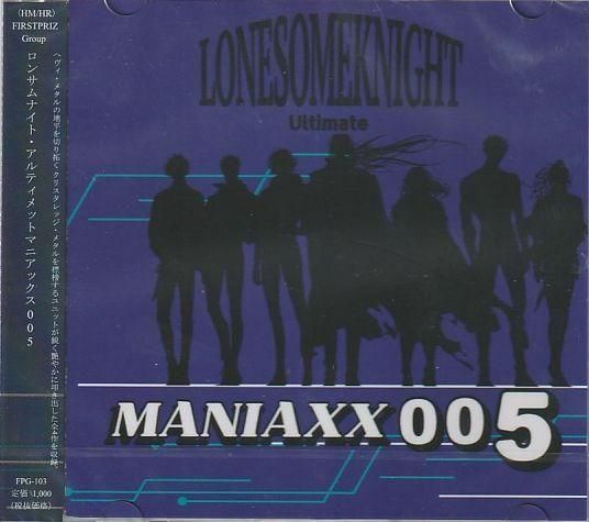 LONESOMEKNIGHT / Ultimate MANAIAXX 005 Ultimate Maniacs 005(CD)