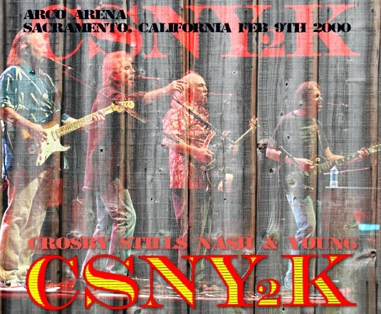 Crosby Stills Nash & Young 2000 USA Tour Sacramento SBD