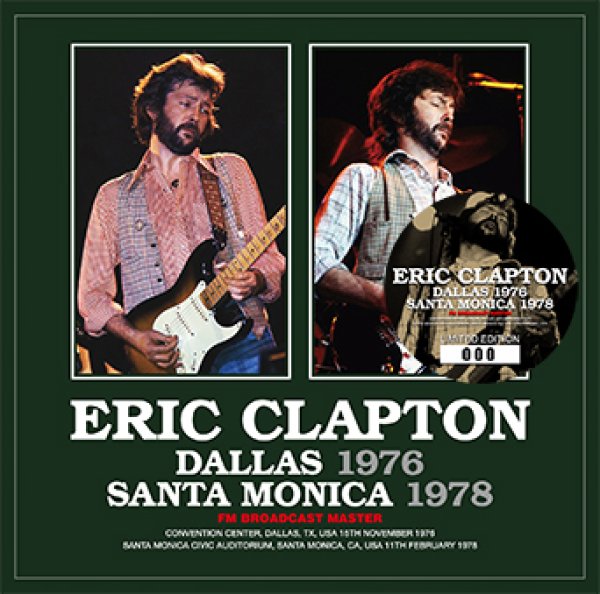 ERIC CLAPTON - DALLAS 1976 & SANTA MONICA 1978: FM BROADCAST MASTER ( 1CD )