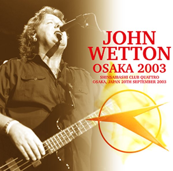 JOHN WETTON - OSAKA 2003 ( 2CDR )