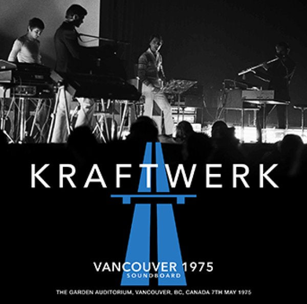 KRAFTWERK - VANCOUVER 1975 SOUNDBOARD ( 1CDR )