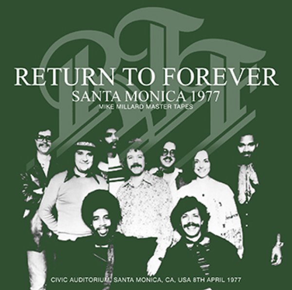 RETURN TO FOREVER - SANTA MONICA 1977: MIKE MILLARD MASTER TAPES ( 2CDR )