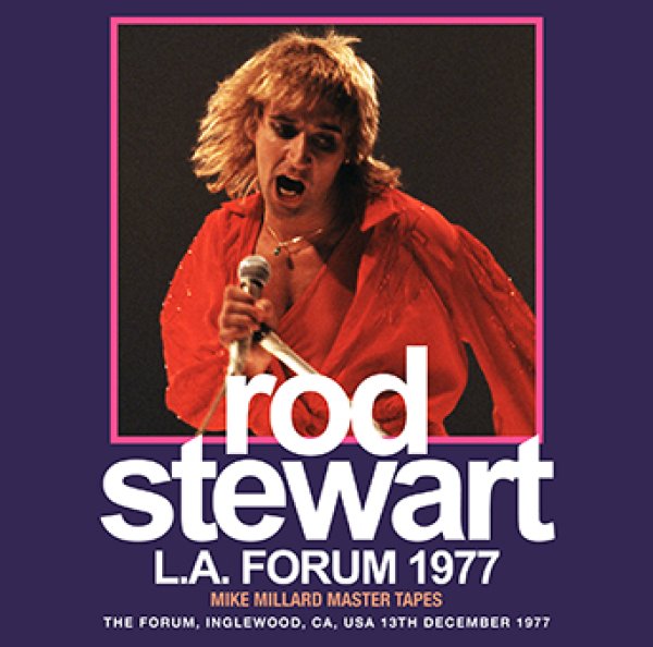 ROD STEWART - L.A. FORUM 1977: MIKE MILLARD MASTER TAPES ( 1CDR )