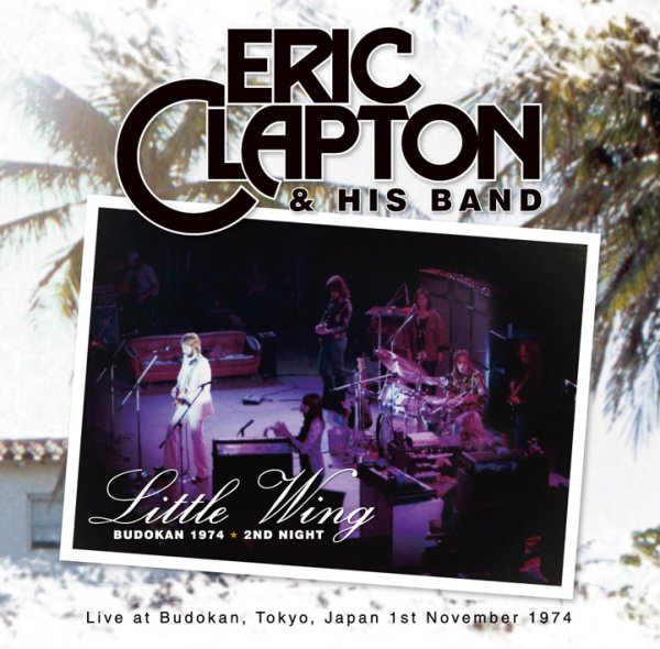 ERIC CLAPTON - LITTLE WING: BUDOKAN 1974 2ND NIGHT ( 2CD )