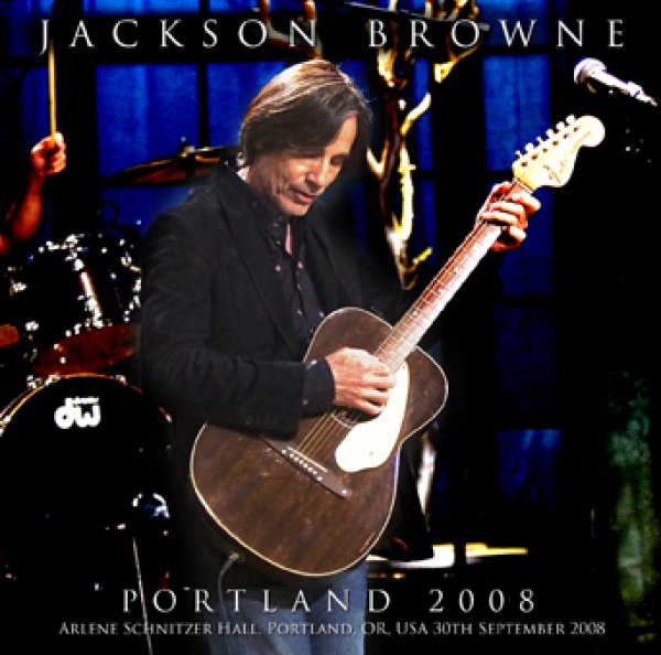 JACKSON BROWNE - PORTLAND 2008 ( 2CDR )