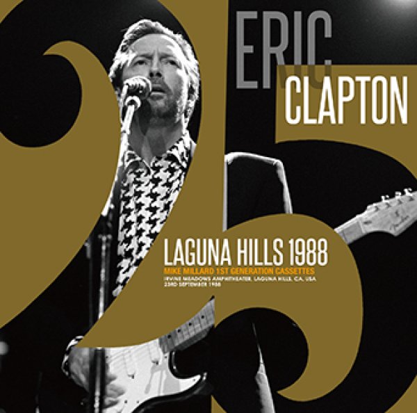 ERIC CLAPTON - LAGUNA HILLS 1988: MIKE MILLARD 1ST GENERATION CASSETTES ( 2CDR )