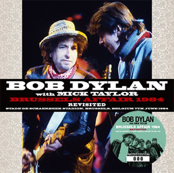 BOB DYLAN with MICK TAYLOR - BRUSSELS AFFAIR 1984 REVISITED ( 2CD )