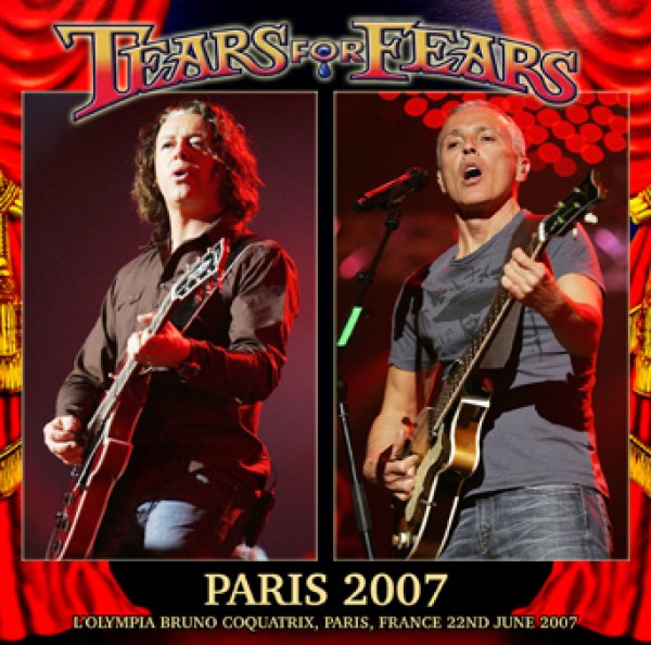 TEARS FOR FEARS - PARIS 2007 ( 1CDR )