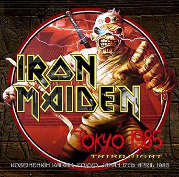 IRON MAIDEN - TOKYO 1985 THIRD NIGHT ( 2CDR )