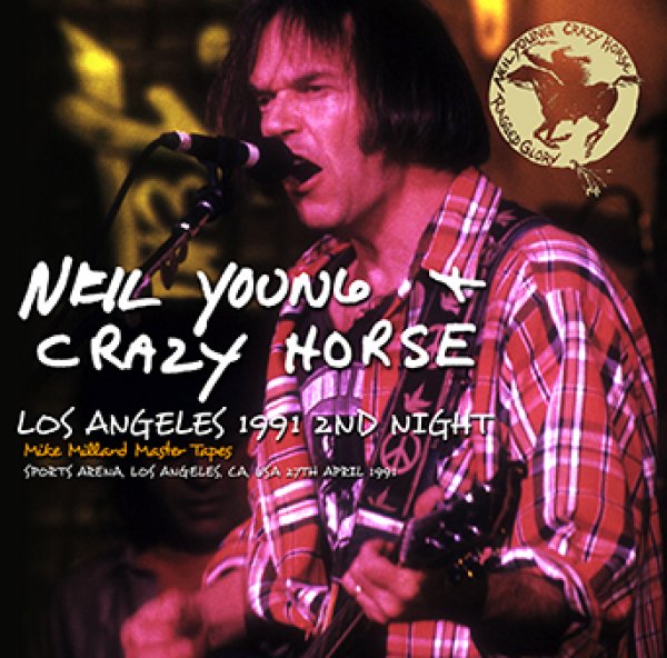 NEIL YOUNG & CRAZY HORSE - LOS ANGELES 1991 2ND NIGHT: MIKE MILLARD MASTER TAPES ( 2CDR )