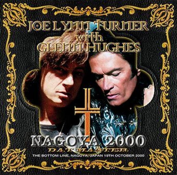 JOE LYNN TURNER with GLENN HUGHES - NAGOYA 2000: DAT MASTER ( 2CDR )