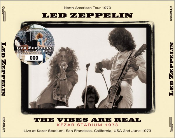 LED ZEPPELIN - THE VIBES ARE REAL : KEZAR STADIUM 1973 ( 3CD )