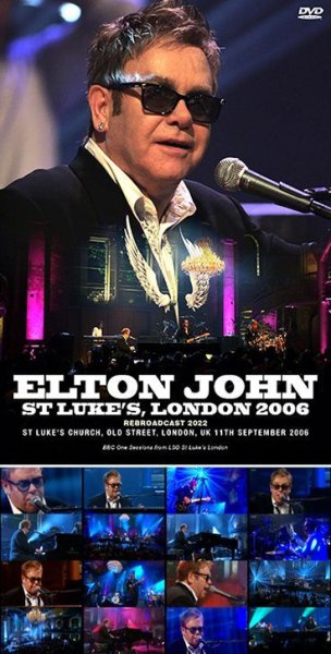 ELTON JOHN - ST LUKE'S, LONDON 2006: REBROADCAST 2022 ( DVDR )