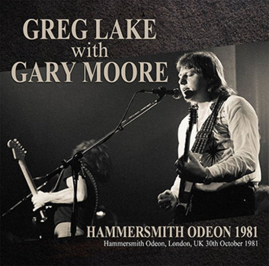 GREG LAKE with GARY MOORE - HAMMERSMITH ODEON 1981 ( 1CDR )