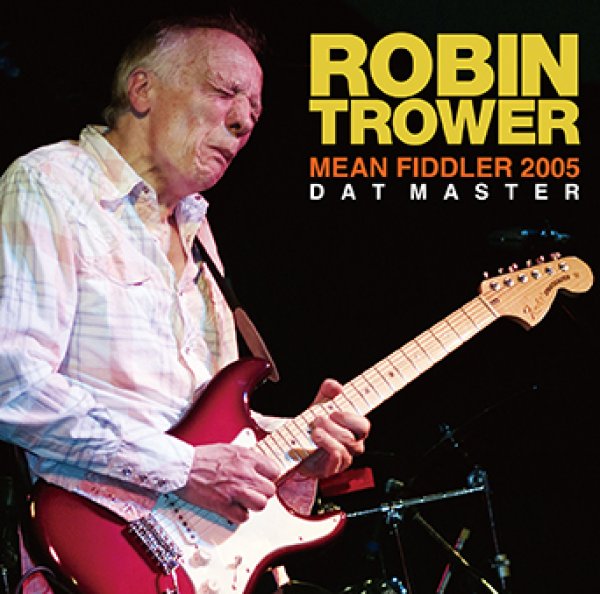 ROBIN TROWER - MEAN FIDDLER 2005: DAT MASTER ( 2CDR )