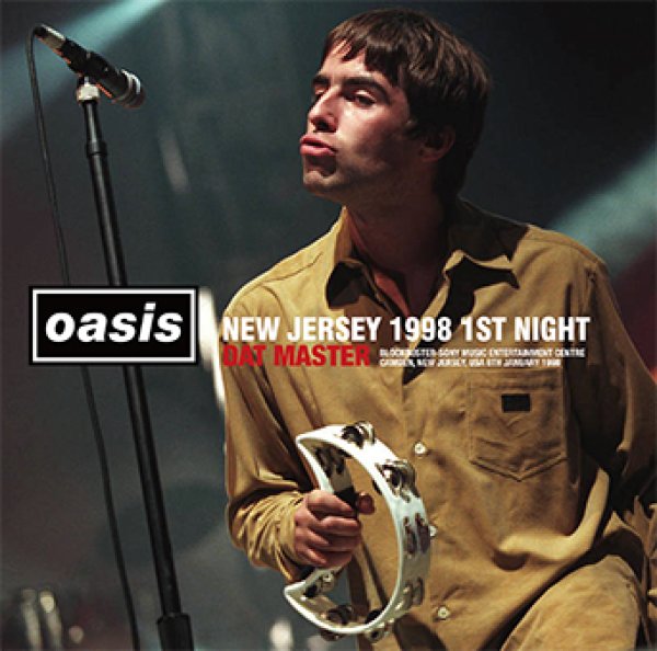 OASIS - NEW JERSEY 1998 1ST NIGHT: DAT MASTER ( 1CD )