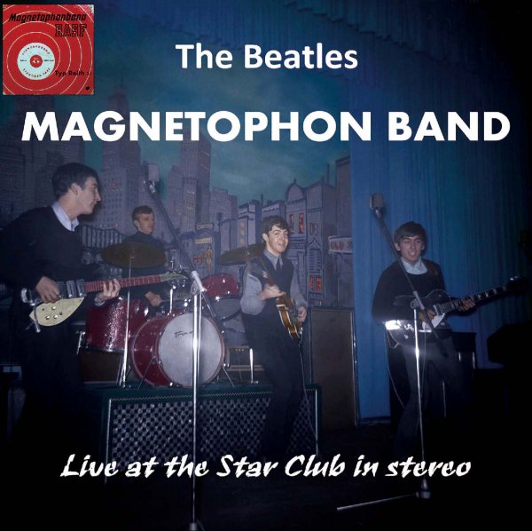 THE BEATLES - MAGNETOPHON BAND : LIVE AT THE STAR CLUB IN STEREO ( REVISED AND EXPANDED EDITION )