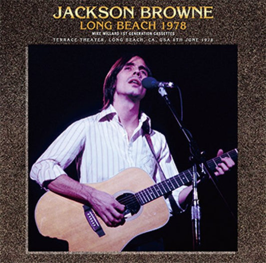 JACKSON BROWNE - LONG BEACH 1978: MIKE MILLARD 1ST GENERATION CASSETTES ( 2CD )