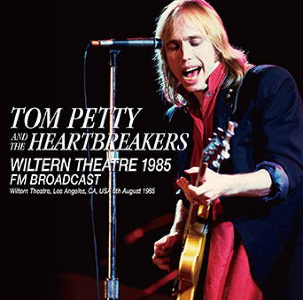 TOM PETTY & THE HEARTBREAKERS - WILTERN THEATRE 1985 FM BROADCAST ( 2CDR )