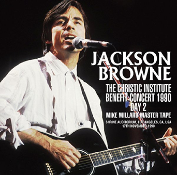 JACKSON BROWNE - THE CHRISTIC INSTITUTE BENEFIT CONCERT 1990 DAY 2 ( 2CDR )