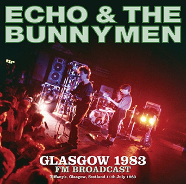 ECHO & THE BUNNYMEN - GLASGOW 1983 FM BROADCAST ( 1CDR )