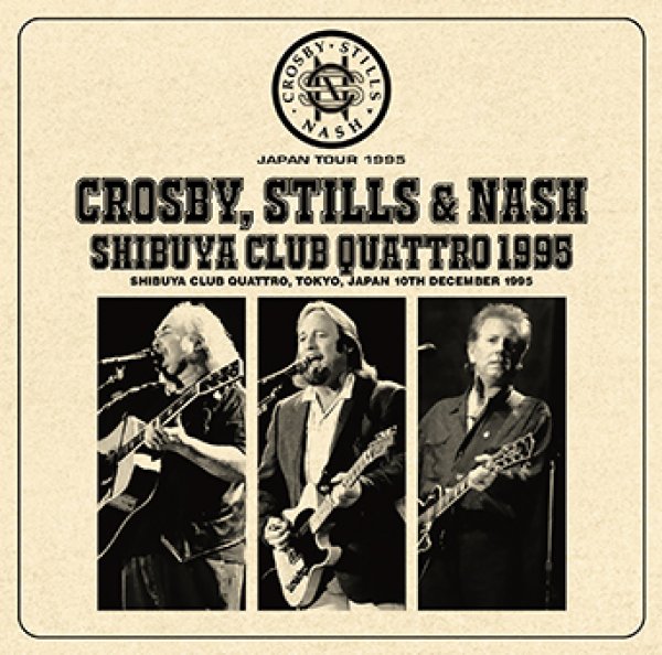 CROSBY, STILLS & NASH - SHIBUYA CLUB QUATTRO 1995 ( 2CDR )