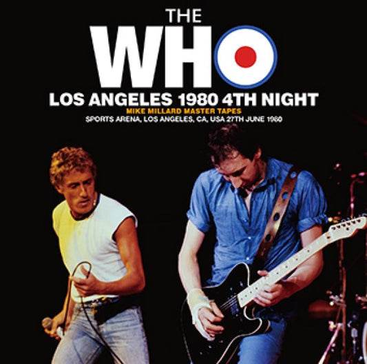 THE WHO - LOS ANGELES 1980 4TH NIGHT: MIKE MILLARD MASTER TAPES ( 2CDR )