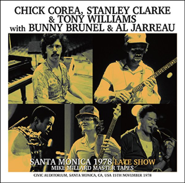 CHICK COREA, STANLEY CLARKE & TONY WILLIAMS with BUNNY BRUNEL & AL JARREAU - SANTA MONICA 1978 LATE SHOW: MIKE MILLARD MASTER TAPES ( 2CDR )