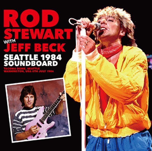 ROD STEWART WITH JEFF BECK - SEATTLE 1984 SOUNDBOARD ( 2CDR )