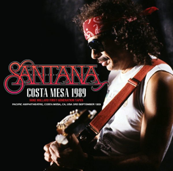 SANTANA - COSTA MESA 1989: MIKE MILLARD FIRST-GENERATION TAPES ( 2CDR )