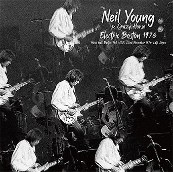 NEIL YOUNG & CRAZY HORSE - ELECTRIC BOSTON 1976 ( 1CD )