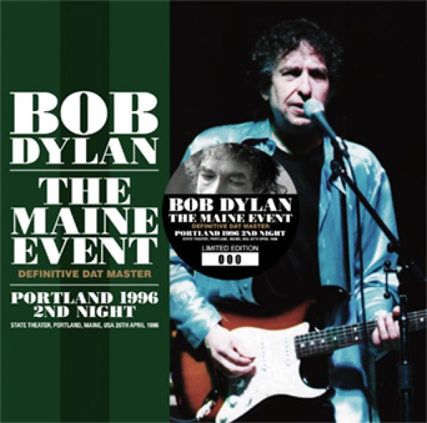 BOB DYLAN - THE MAINE EVENT: DEFINITIVE DAT MASTER; PORTLAND 1996 2ND NIGHT ( 2CD )