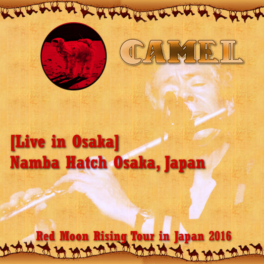 CAMEL 2016 JAPAN'S FIRST DAY MAY 18 OSAKA ( CD )