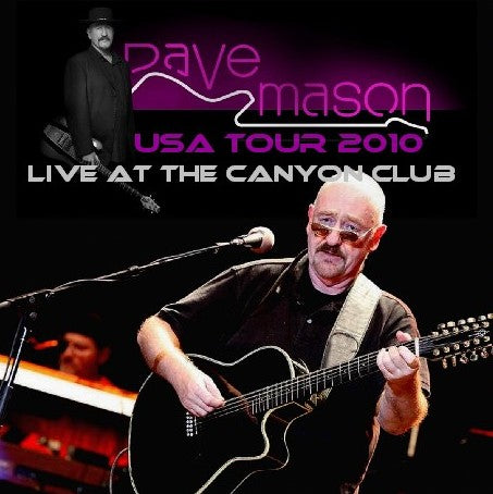 DAVE MASON 2010 AMERICAN TOUR 2010.11.19 THE CANYON CLUB ( CD )