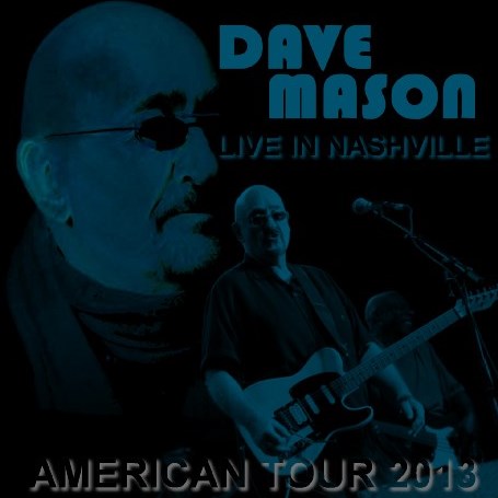 DAVE MASON 2013 AMERICAN TOUR FEBRUARY 23 NASHVILLE+BONUS ( CD )