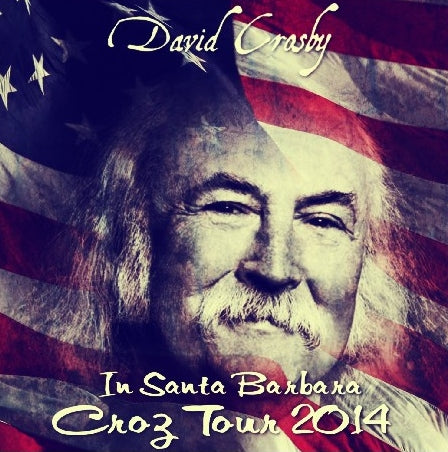 DAVID CROSBY 2014 AMERICAN TOUR JANUARY 16 SANTA BARBARA CROZ ( CD )