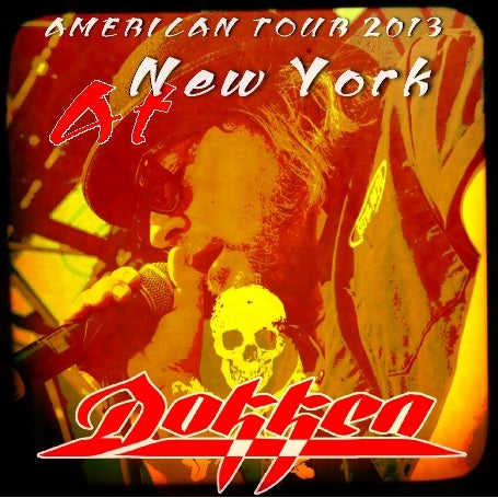 DOKKEN 2013 AMERICAN TOUR JUNE 21 NEW YORK+BONUS ( CD )