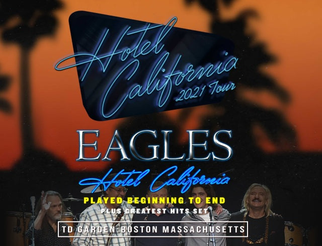 EAGLES 2021 HOTEL CALIFORNIA TOUR AUGUST 27 BOSTON ( CD )