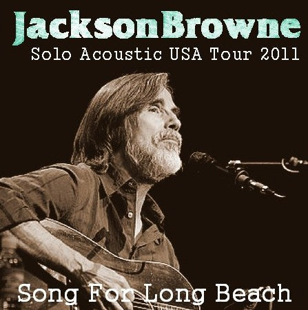 JACKSON BROWN 2011 AMERICAN TOUR SOLO ACOUSTIC 2011.03.08 LONG BEACH ( CD )