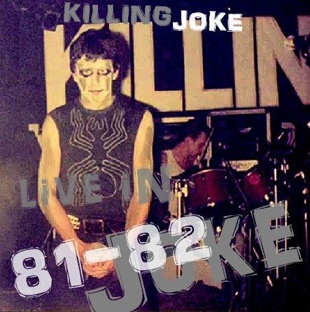 KILLING JOKE 81-82USA & UK ( CD )