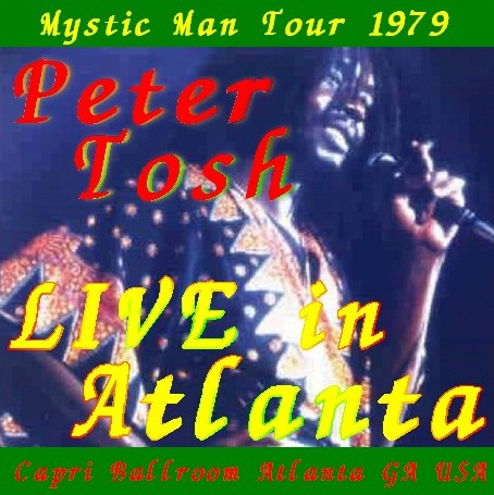 PETER TOSH 79 AMERICAN TOUR MYSTIC MAN ATLANTA ( CD )