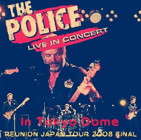 THE POLICE 2008 JAPAN PERFORMANCE FINAL DAY FEBRUARY 14 TOKYO SBD IEM ( CD )