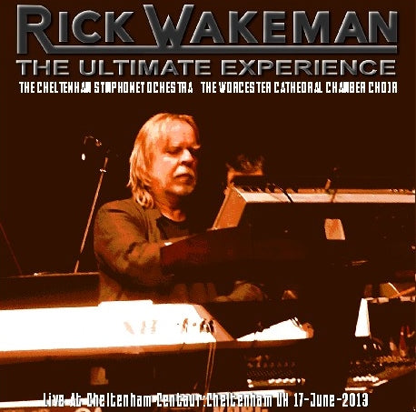 RICK WAKEMAN 2013 EUROPEAN TOUR JUNE 17 CHELTONAM UK ( CD )