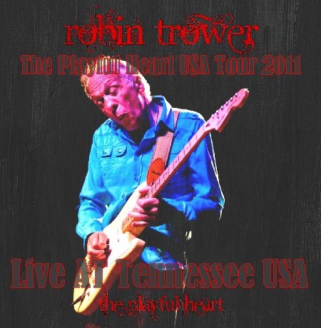 ROBIN TROWER 2011 AMERICAN TOUR 2011.02.01 TENNESSEE USA ( CD )