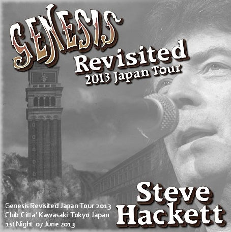 STEVE HACKET JAPAN FIRST DAY JUNE 7, TOKYO GENESIS REVISITED TOUR ( CD )