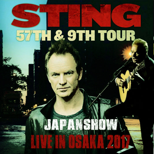 STING 2017 JAPAN PERFORMANCE THE LAST DAY JUNE 10, OSAKA 57TH & 9TH TOUR ( CD )